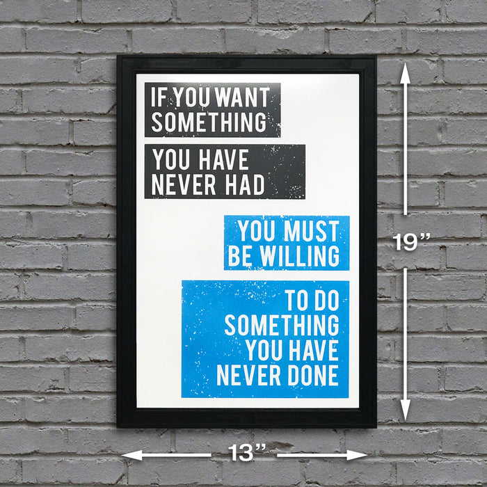 Limited Edition Want Something Do Something Motivational Art Print / Poster Blue - 13x19"