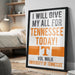 A framed poster with the text "I WILL GIVE MY ALL FOR TENNESSEE TODAY!" displayed prominently on it, along with the University of Tennessee logo.