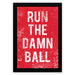 a bold, red-colored text that reads "RUN THE DAMN BALL" in a distressed, distressed font.