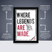 The image is a poster with the text "WHERE LEGENDS ARE MADE." The poster is a college sports poster and is described as " Officially Licensed" and "Premium Printed." The poster is a "Shipped Flat" and is described as "The perfect gift." The poster is also referred to as "The perfect gift" and "The perfect gift for the college sports fan."