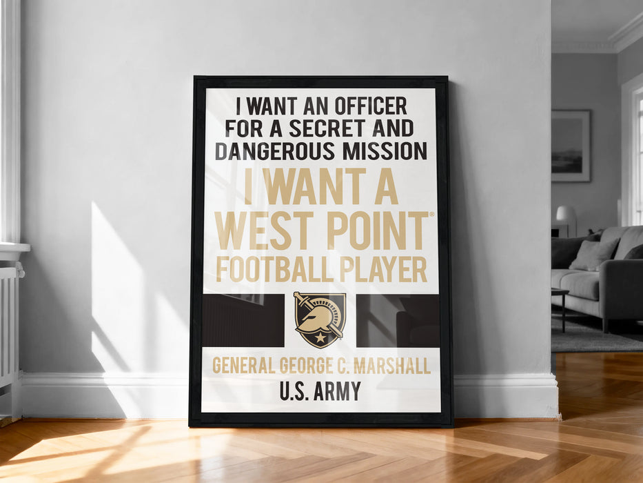 I want an officer for a secret and dangerous mission, I want a west point football player, General George C. Marshall, U.S. Army