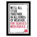 a framed poster with a motivational quote in bold text, which reads "WE'LL ALL STICK TOGETHER, IN ALL KINDS OF WEATHER, FOR DEAR OLD NEBRASKA U."