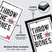 The image is a framed poster with the text "THROW THE BONES" printed on it. The poster is framed with a high-quality MDF frame, and it is described as an unframed printed on 12pt heavy duty matte paper. Multiple sizes are available, including 11x17 - 13x19 - 18x24 - 24x36", and the poster is described as a collage of multiple images.