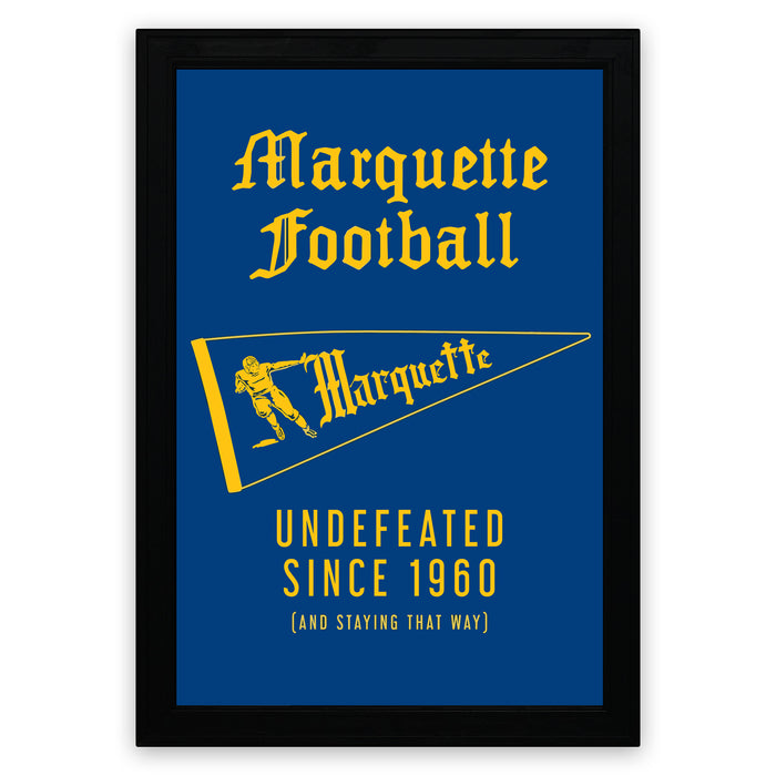 The image is a framed poster with the text "Marquette Football" and "UNDEFEATED SINCE 1960" prominently displayed. The poster also features a yellow flag with a football player on it, symbolizing the team's history and achievements in Marquette football.