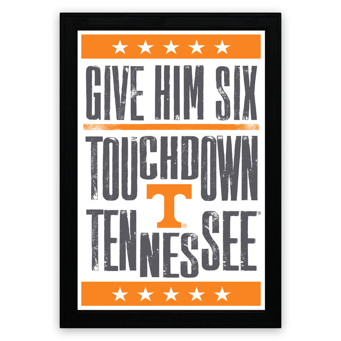 a framed poster with bold text that reads "GIVE HIM SIX TOUCHDOWN TENNESSEE".