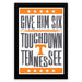 a framed poster with bold text that reads "GIVE HIM SIX TOUCHDOWN TENNESSEE".