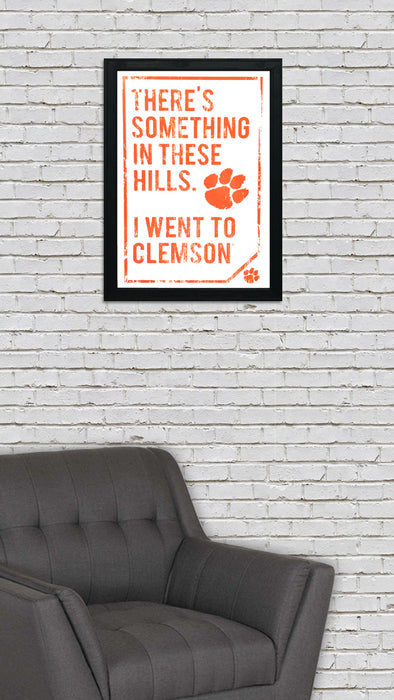 Limited Edition Clemson Tigers "There's Something In These Hills" Distressed Poster Art - 13x19"