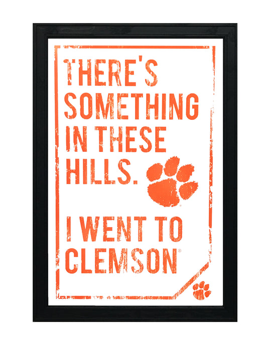 Limited Edition Clemson Tigers "There's Something In These Hills" Distressed Poster Art - 13x19"