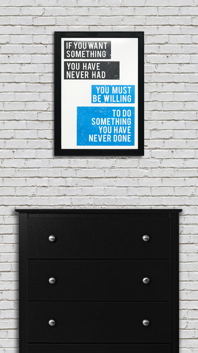 Limited Edition Want Something Do Something Motivational Art Print / Poster Blue - 13x19"