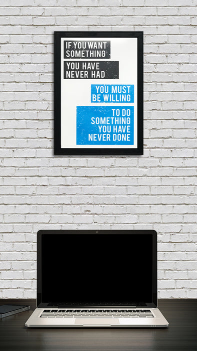 Limited Edition Want Something Do Something Motivational Art Print / Poster Blue - 13x19"