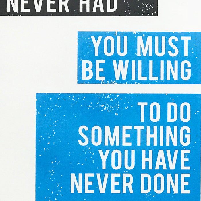 Limited Edition Want Something Do Something Motivational Art Print / Poster Blue - 13x19"