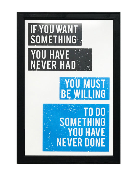 Limited Edition Want Something Do Something Motivational Art Print / Poster Blue - 13x19"