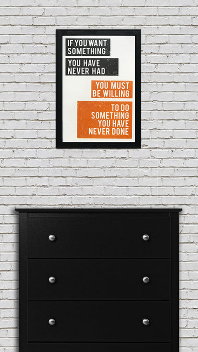 Limited Edition Want Something Do Something Motivational Art Poster Orange - 13x19"