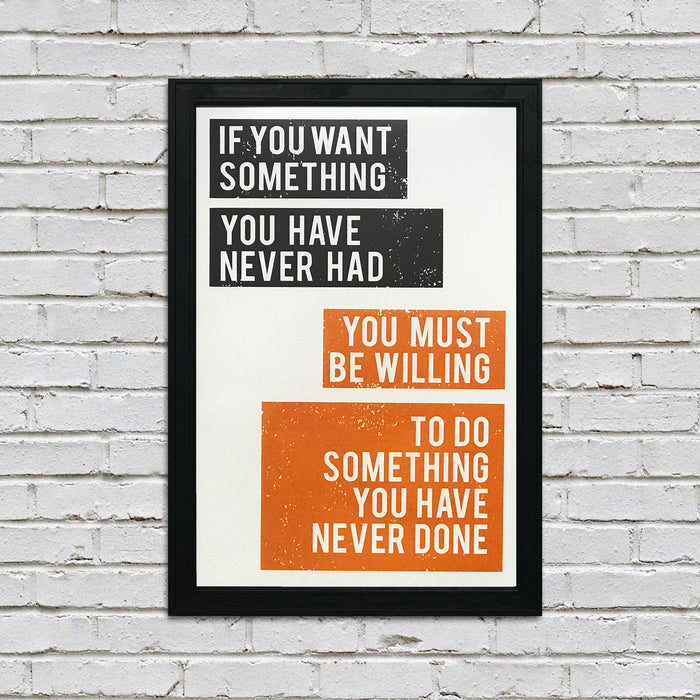 Limited Edition Want Something Do Something Motivational Art Poster Orange - 13x19"